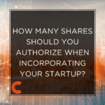 How Many Shares Should You Authorize When Incorporating Your Startup?