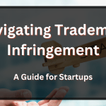 Navigating Trademark Infringement: A Guide for Startups