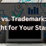 Patent vs. Trademark: Which is Right for Your Startup?
