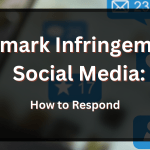 Trademark Infringement on Social Media: How to Respond