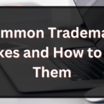 Common Trademark Mistakes and How to Avoid Them