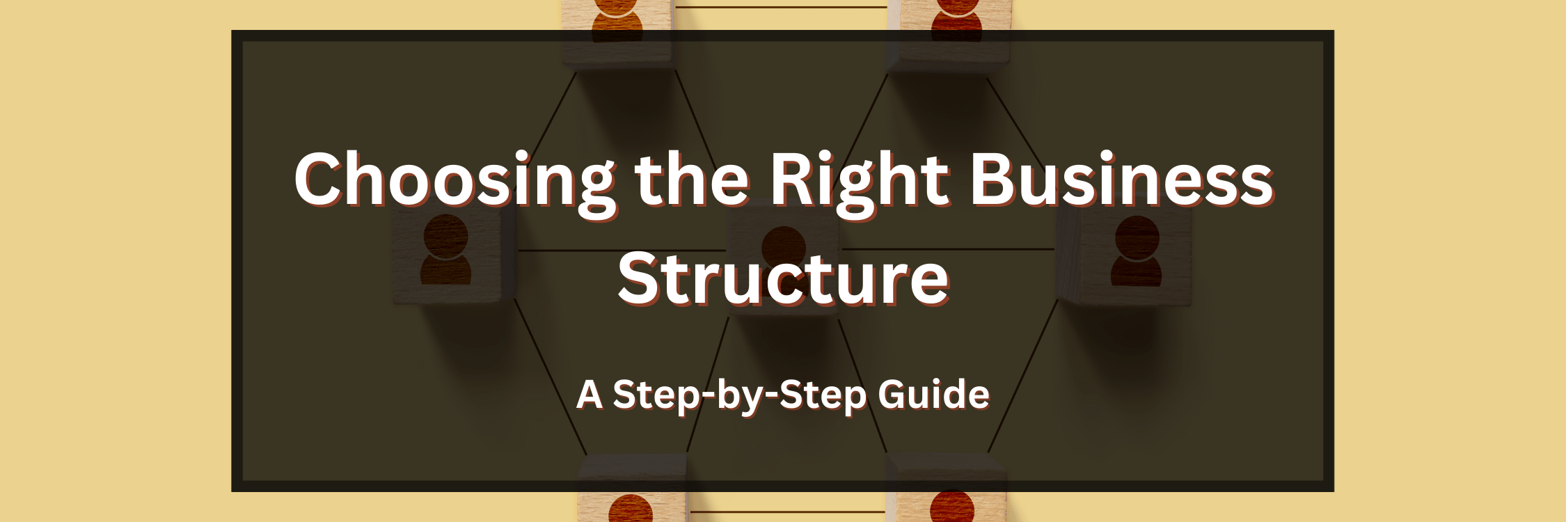 Choosing The Right Business Structure A Step By Step Guide