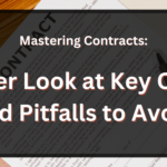 Mastering Contracts A Closer Look At Key Clauses And Pitfalls To Avoid