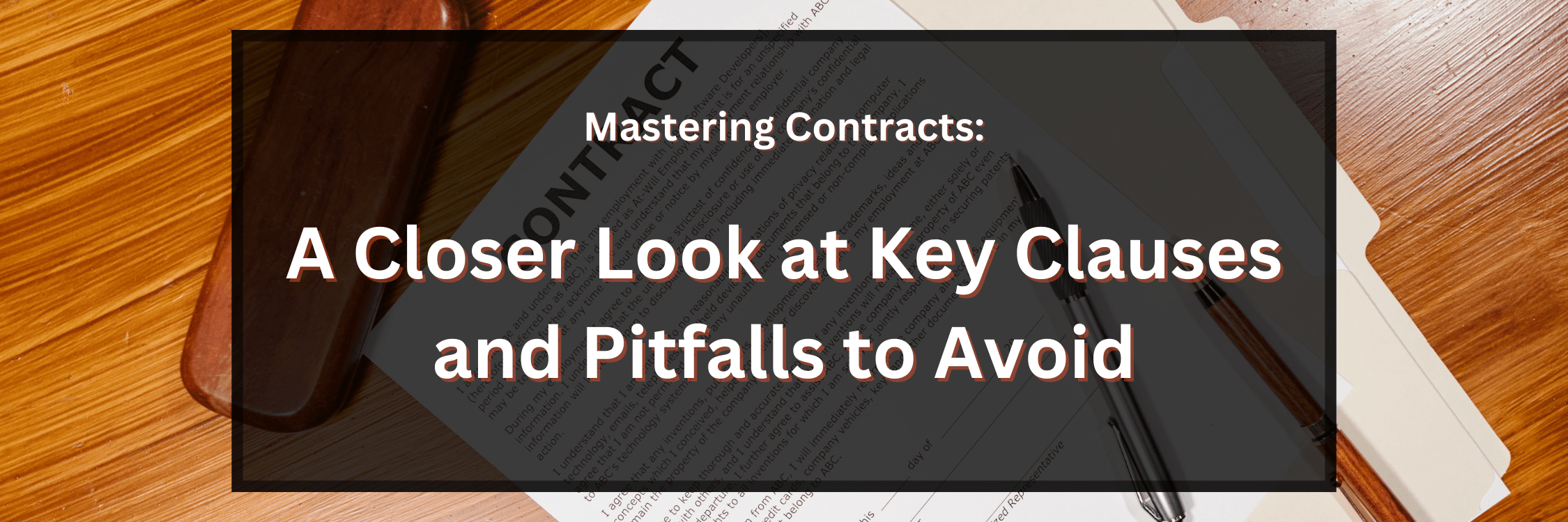 Mastering Contracts A Closer Look At Key Clauses And Pitfalls To Avoid