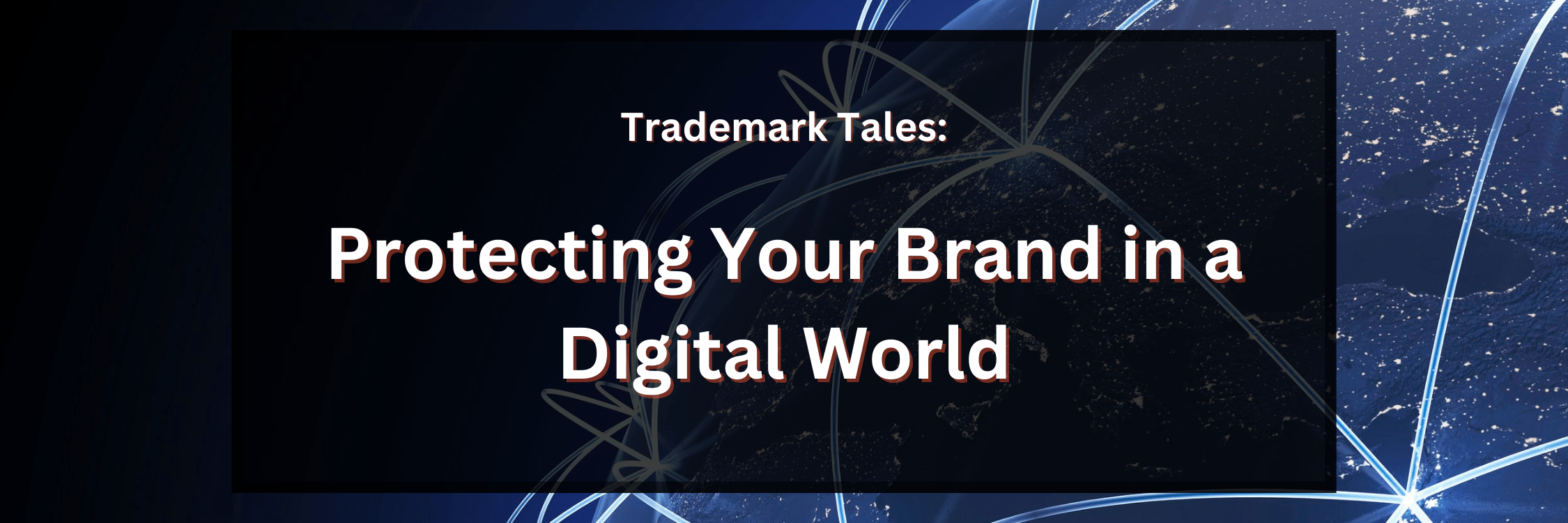 Trademark Tales Protecting Your Brand In A Digital World