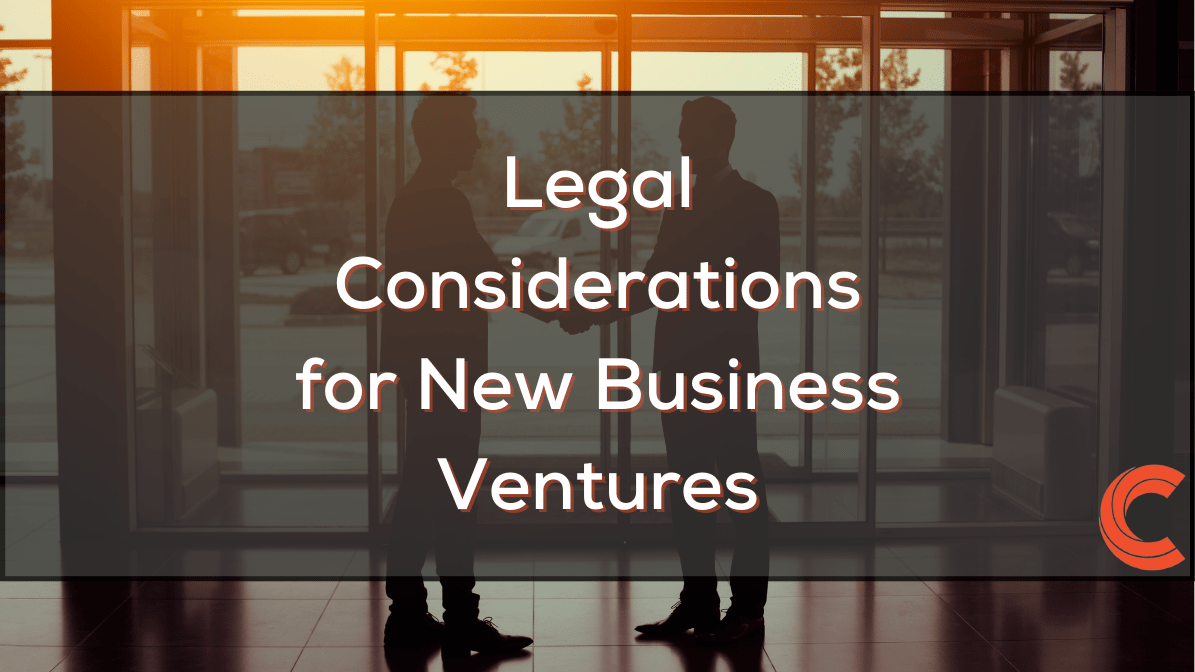 Legal Considerations for New Business Ventures 2024