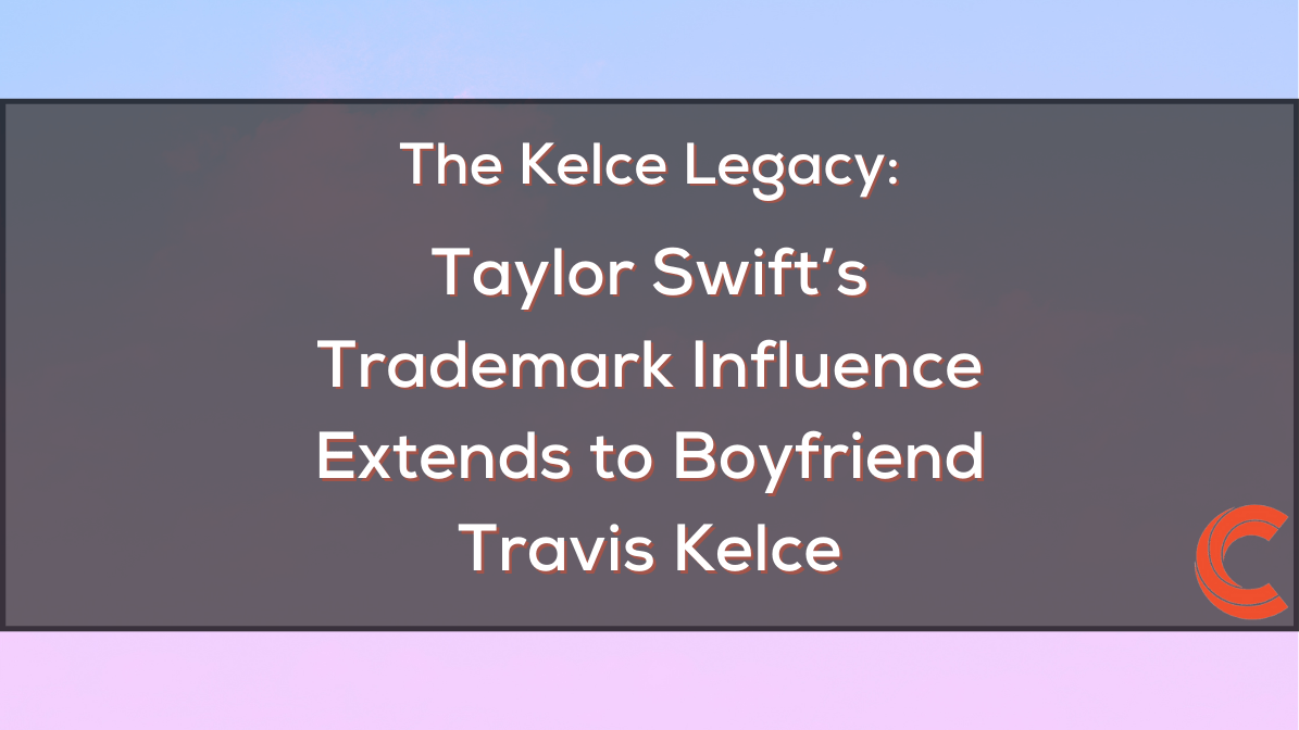 The Kelce Legacy: Taylor Swift’s Trademark Influence Extends to Boyfriend Travis Kelce