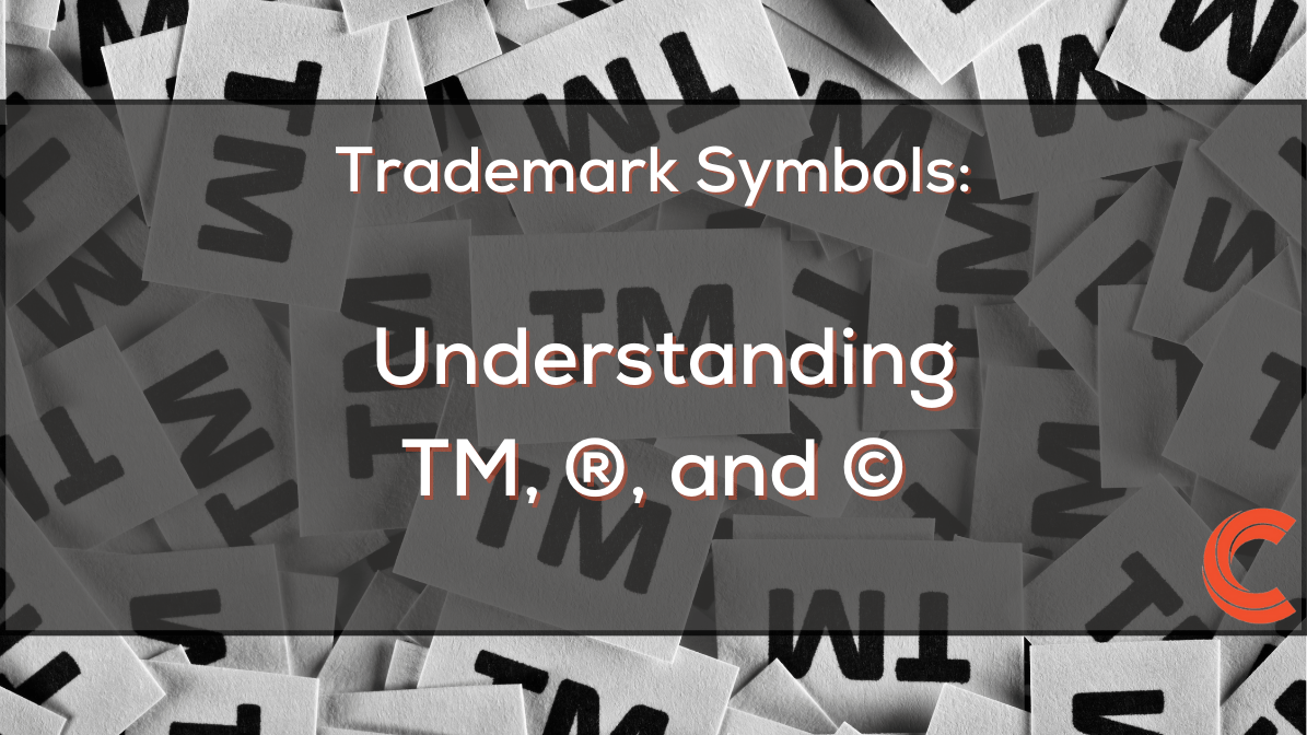 Trademark Symbols: Understanding TM, ®, and ©