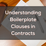 Understanding Boilerplate Clauses In Contracts