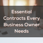 Essential Contracts Every Business Owner Needs