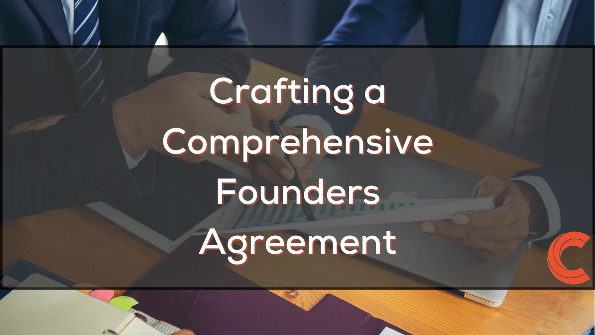 Crafting A Comprehensive Founders Agreement