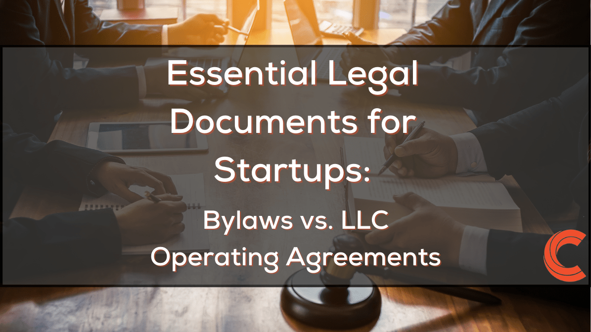 Essential Legal Documents for Startups: Bylaws vs. LLC Operating Agreements