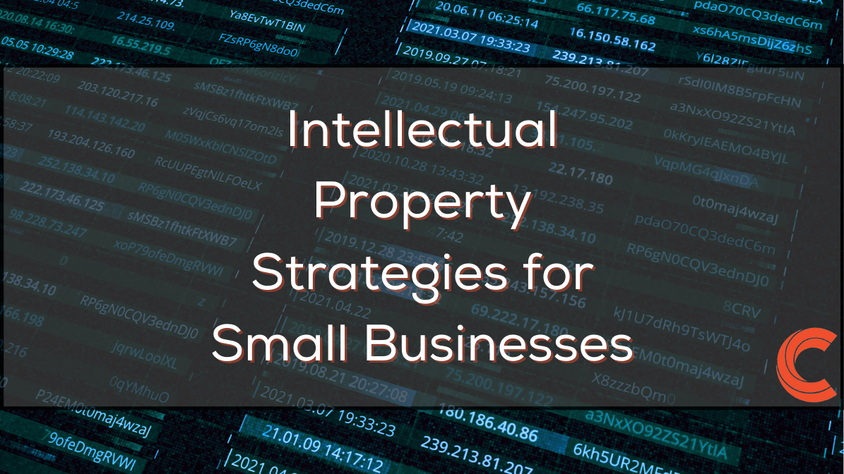 Intellectual Property Strategies for Small Businesses