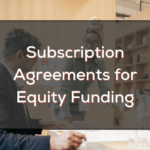 Subscription Agreements For Equity Funding