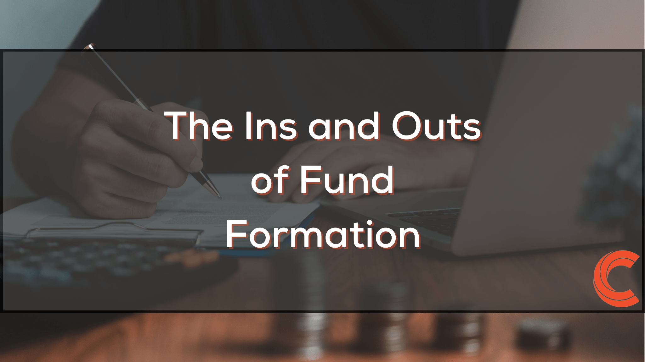 The Ins and Outs of Fund Formation