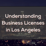 Understanding Business Licenses in Los Angeles