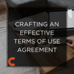 Crafting an Effective Terms of Use Agreement
