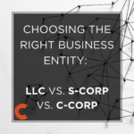 Choosing-the-Right-Business-Entity-LLC-vs.-S-Corp-vs.-C-Corp