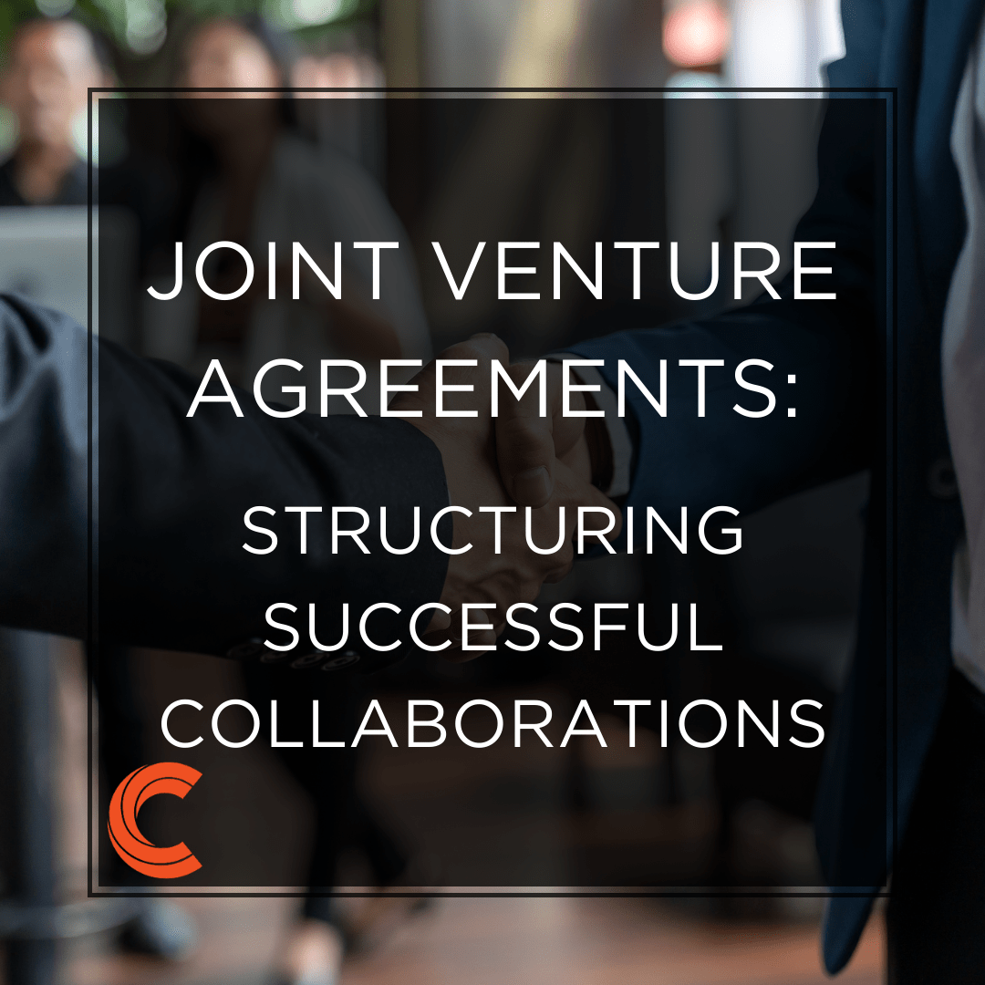 Joint Venture Agreements: Structuring Successful Collaborations