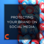 Protecting Your Brand on Social Media