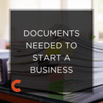 Documents Needed to Start a Business
