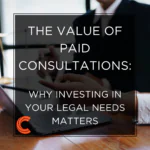 The Value of Paid Consultations: Why Investing in Your Legal Needs Matters