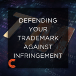 Defending Your Trademark Against Infringement