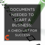 Documents Needed to Start a Business: A Checklist for Success