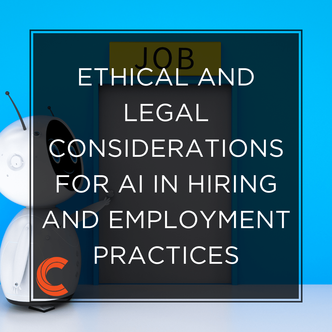 Ethical and Legal Considerations for AI in Hiring and Employment Practices