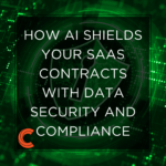 How AI Shields Your SaaS Contracts with Data Security and Compliance