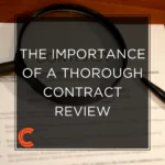 The Importance of a Thorough Contract Review