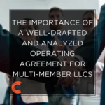 The Importance of a Well-Drafted and Analyzed Operating Agreement for Multi-Member LLCs