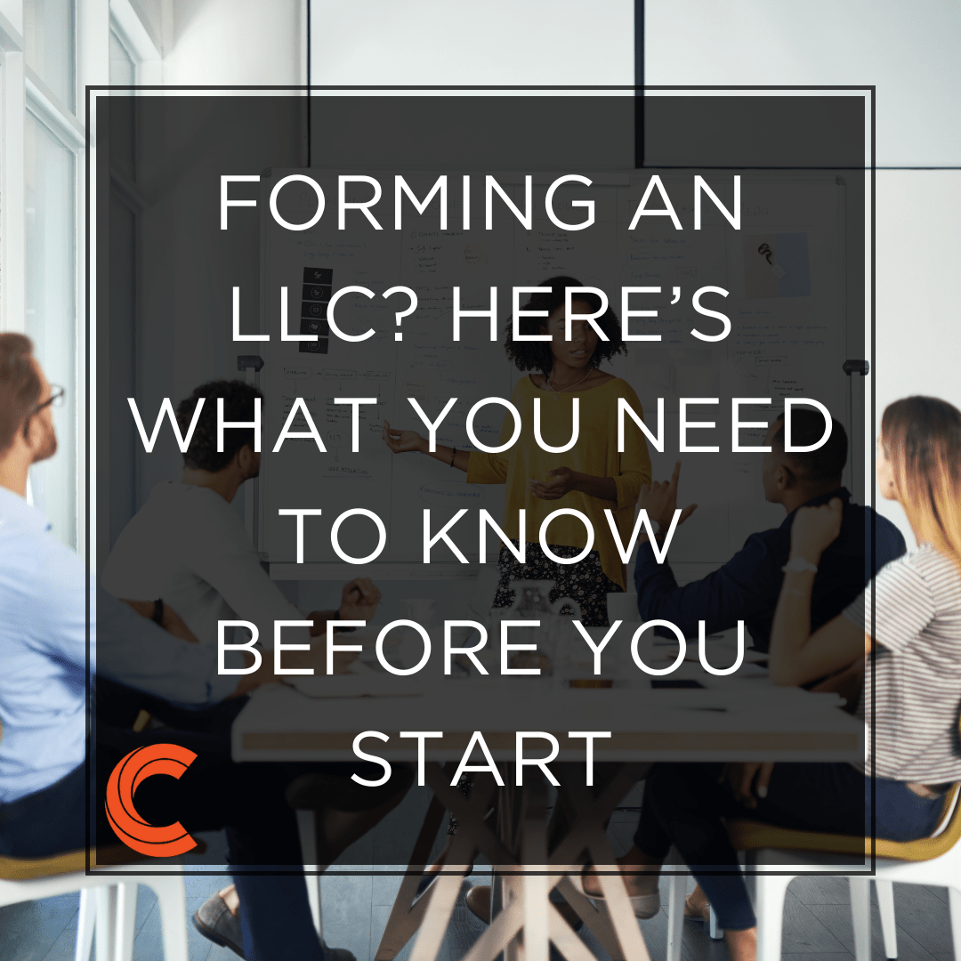 Forming an LLC? Here’s What You Need to Know Before You Start