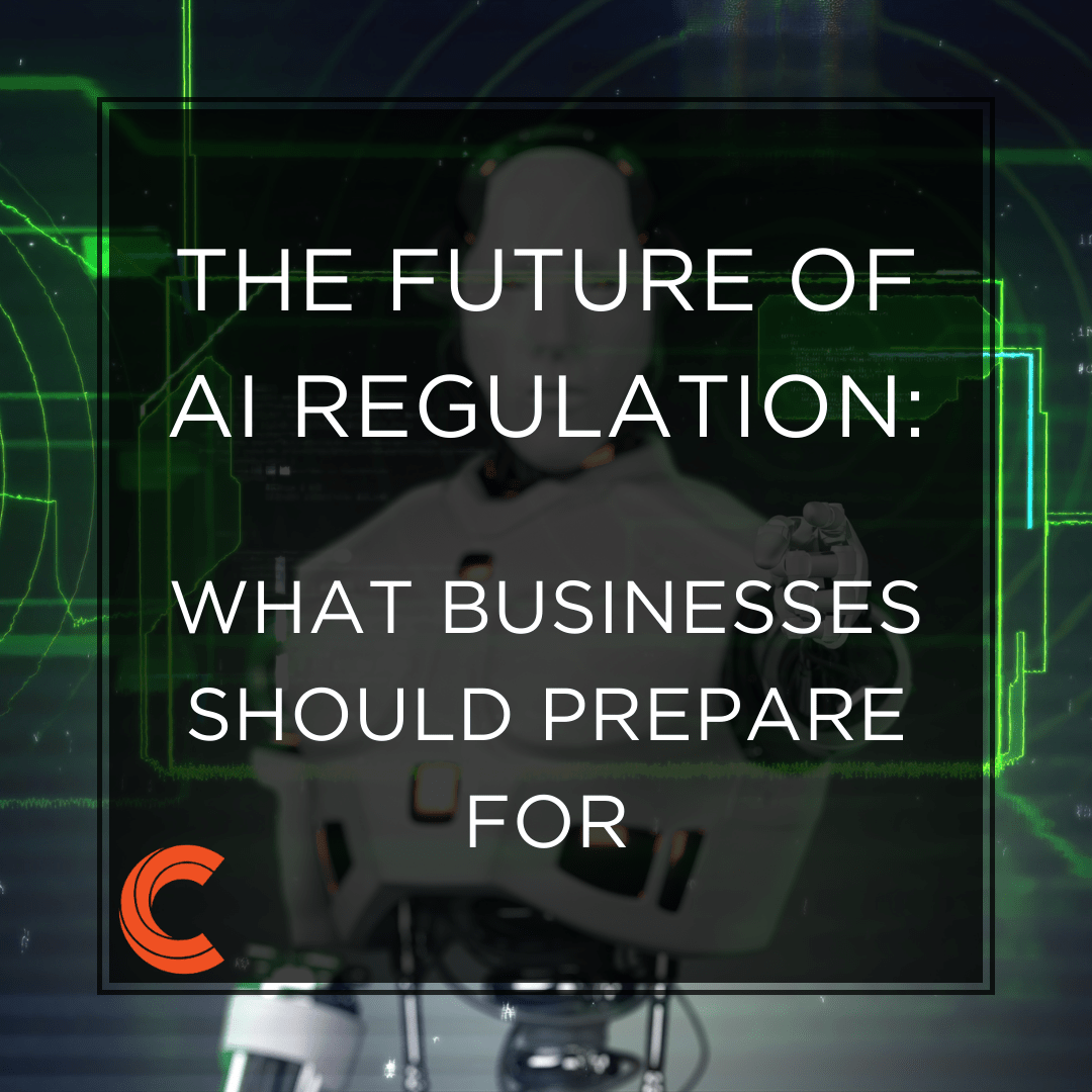 The Future of AI Regulation: What Businesses Should Prepare For