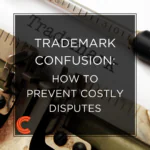 Trademark Confusion: How to Prevent Costly Disputes